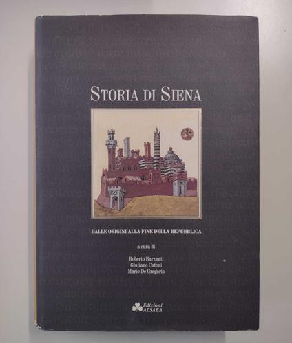 Storia di Siena: I. Dalle origini alla fine della Repubblica - copertina