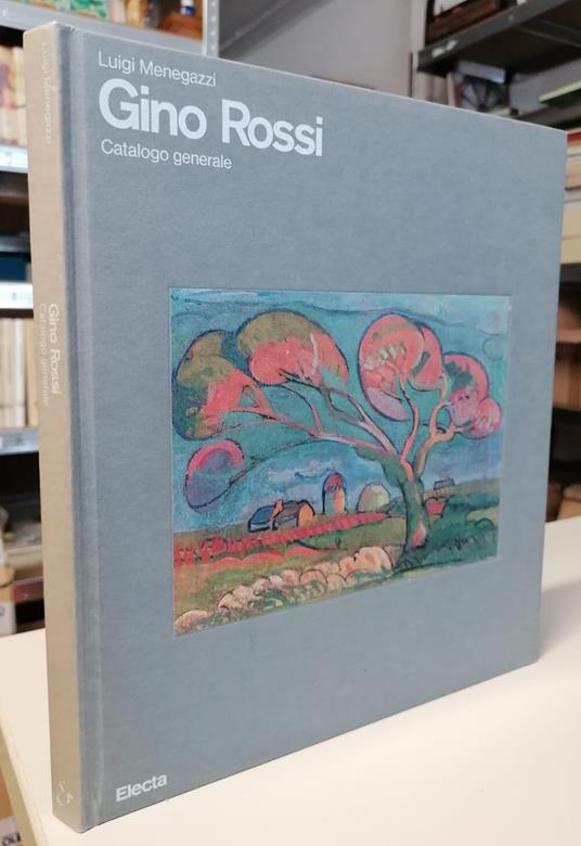 Gino Rossi catalogo generale - Luigi Menegazzi - copertina