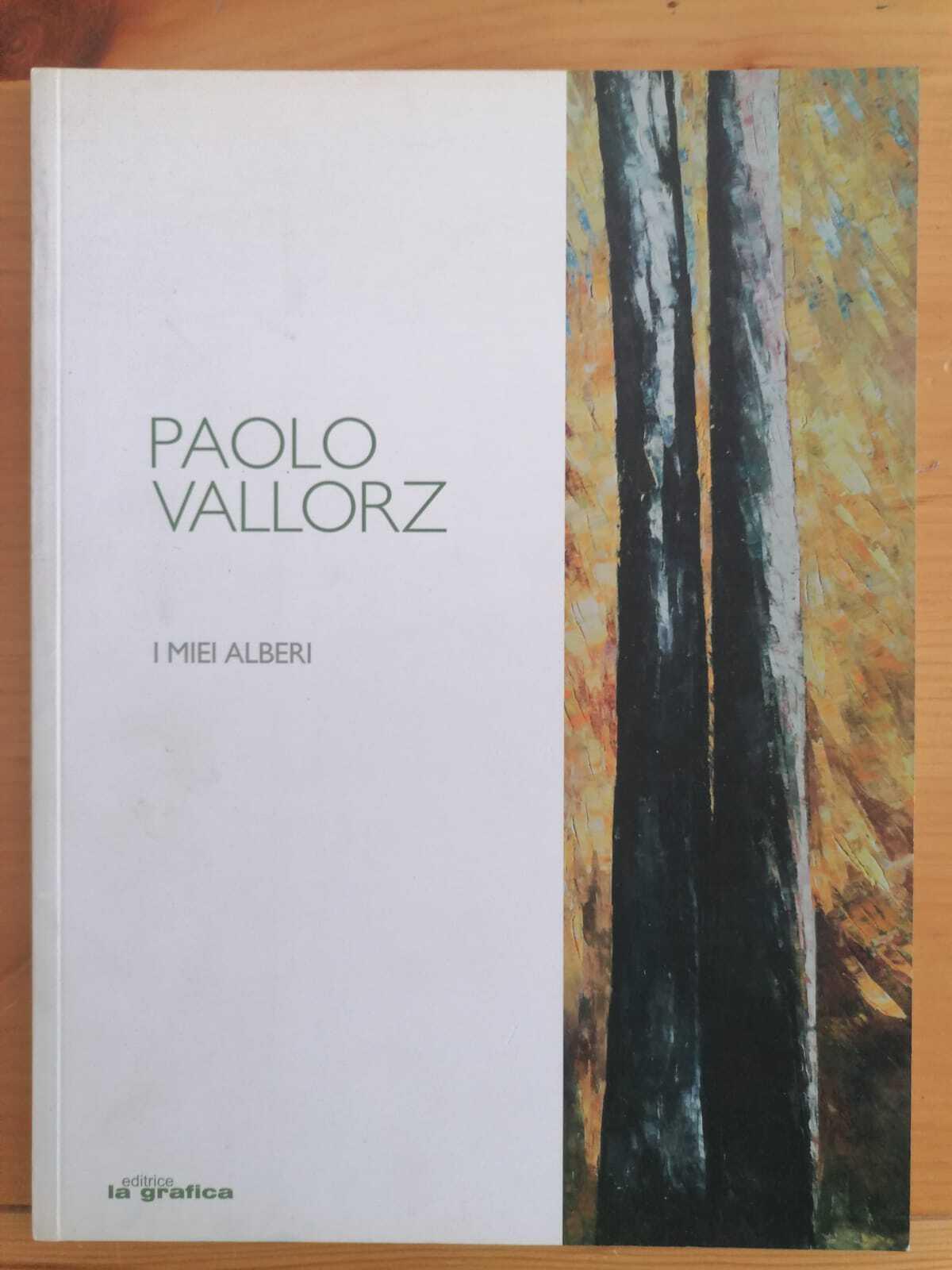 Paolo Vallorz: i miei alberi