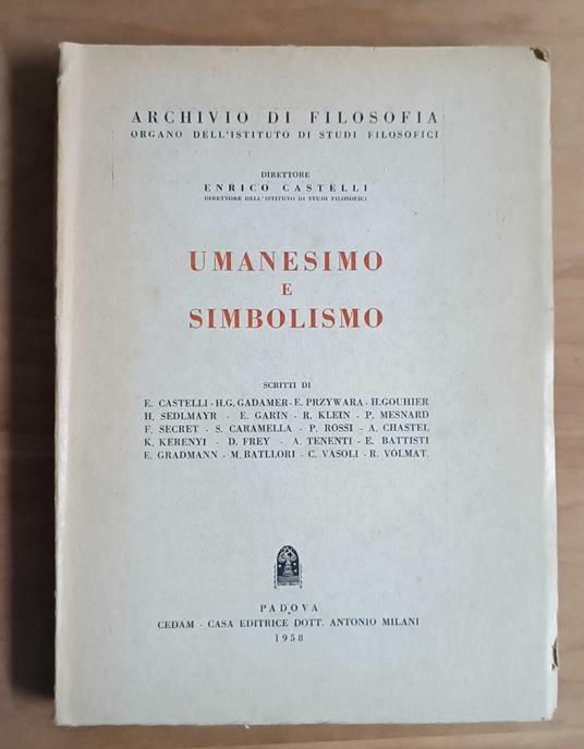 Umanesimo e simbolismo: atti del 4. Convegno internazionale di studi umanistici, Venezia, 19-21 settembre 1958 - enrico Castelli - copertina