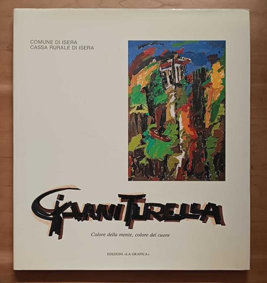 Gianni Turella: colore della mente, colore del cuore - copertina