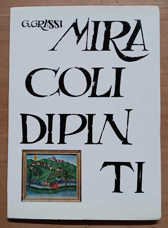 Miracoli dipinti: saggio sulla pittorica votiva trentina - copertina