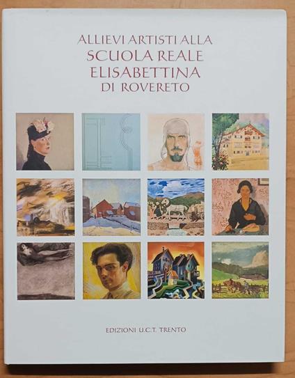 Allievi artisti alla Scuola reale elisabettina di Rovereto - Maurizio Scudiero - copertina