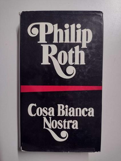 Cosa Bianca Nostra - Philip Roth - copertina