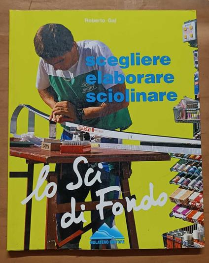 Scegliere, elaborare, sciolinare lo sci di fondo - copertina