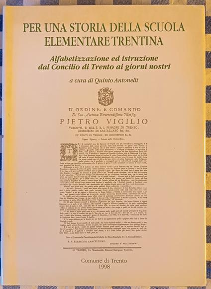 Per una storia della scuola elementare trentina: alfabetizzazione ed istruzione dal Concilio di Trento ai giorni nostri - Quinto Antonelli - copertina