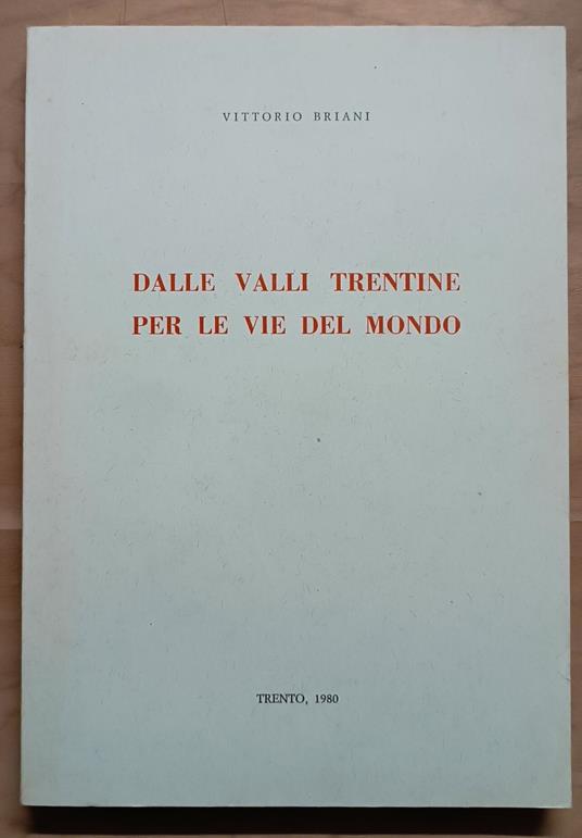 Dalle valli trentine per le vie del mondo - Vittorio Briani - copertina