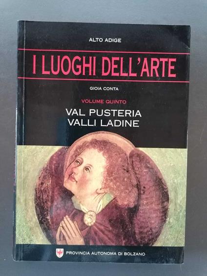 I luoghi dell'arte. Vol. 5: Val Pusteria, valli ladine - copertina