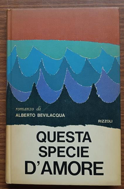 Questa specie d'amore - Bevilacqua Alberto - copertina