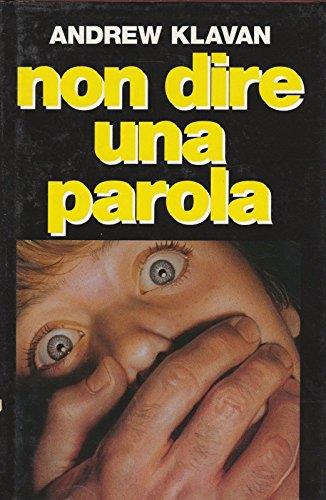 Andrew Klavan: Non dire una parola ed.Longanesi A52 - Andrew Klavan - copertina