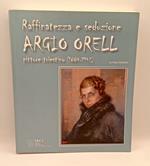 Raffinatezza e seduzione. Argio Orell pittore triestino (1884-1942)