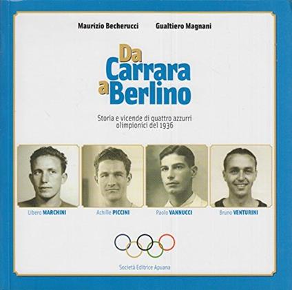 Da Carrara a Berlino. Storie e vicende di quattro azzurri olimpionici del 1936 - copertina