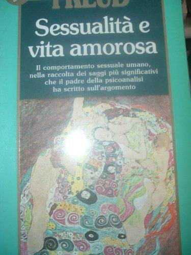 Sessualità E Vita Amorosa-Freud-Edizione Newton
