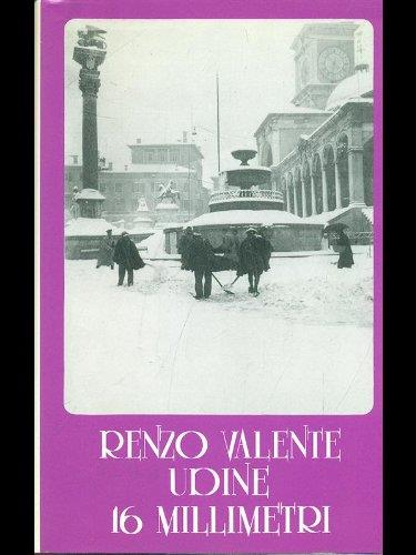 Udine 16 millimetri - Renzo Valente - copertina