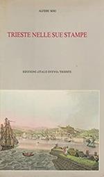 Trieste nelle sue stampe: sviluppo urbanistico dalla nascita dell'emporio alla fine dell'Ottocento: storia cronaca folclore arte vita quotidiana nei secoli XVIII° e XIX°