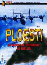 Ploesti - Attacco Al Petrolio Di Hitler