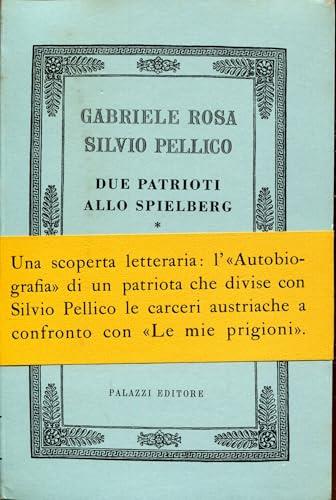 GABRIELE ROSA - SILVIO PELLICO - Due patrioti allo Spielberg - copertina