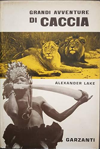 Grandi avventure di caccia - Alexander Lake - copertina