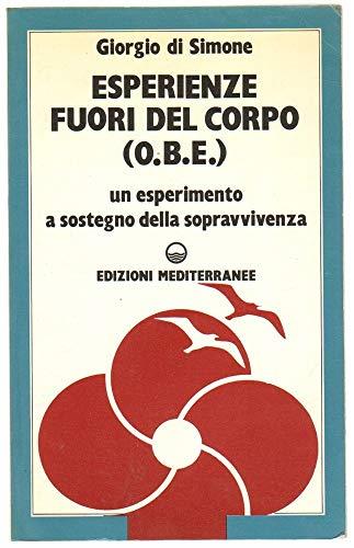 Esperienze fuori del corpo (O.B.E.) Un esperimento a sostegno della sopravvivenza (stampa 1988)