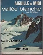 Aiguille Du Midi Vallee Blanche Par L'Image