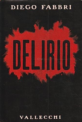 Delirio. Commedia in quattro atti - Diego Fabbri - copertina