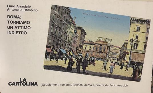 Roma: torniamo un attimo indietro (senza data di stampa) - Furio Arrasich - copertina