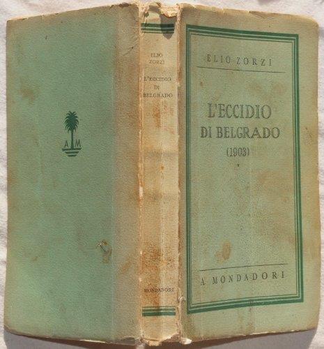 L' Eccidio Di Belgrado (1903) - Elio Zorzi - copertina