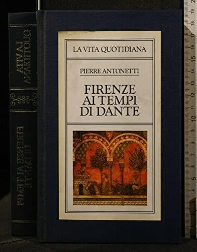 Firenze Ai Tempi Di Dante - Pierre Antonetti - copertina