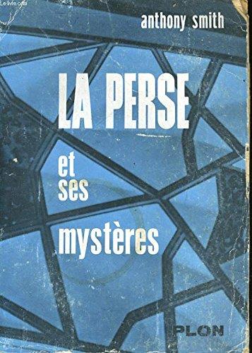La Perse Et Ses Mysteres - Smith Anthony - copertina