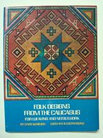 Folk Designs from the Caucasus for Weaving and Needlework