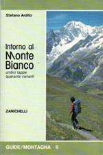Intorno Al Monte Bianco - Undici Tappe Quaranta Varianti