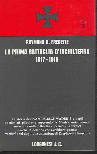 La prima battaglia d'Inghilterra 1917-1918 - Raymond H. Fredette - copertina