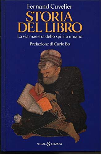Storia del libro - La via maestra dello spirito umano - pref. di Carlo Bo - Fernand Cuvelier - copertina