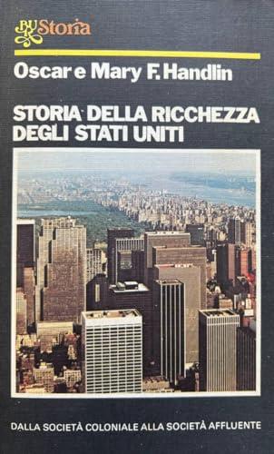 Handlin O. & M. - STORIA DELLA RICCHEZZA DEGLI STATI UNITI - Oscar Handlin - copertina