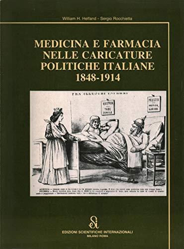 Medicina E Farmacia Nelle Caricature Politiche Italiane 1848-1914