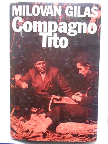 Compagno Tito Una Biografia Critica Con 29 Illustrazioni Fuori Testo - Gilas Milovan - copertina