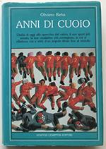 Beha O. - ANNI DI CUOIO. L’ITALIA DI OGGI ALLO SPECCHIO DEL CALCIO