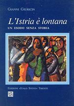 L' Istria è Lontana