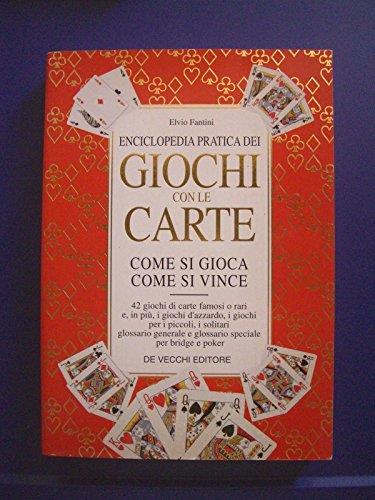 ENCICLOPEDIA PRATICA DEI GIOCHI CON LE CARTE di Elvio Fantini - De Vecchi, 1997 - Elvio Fantini - copertina