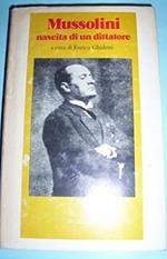 Mussolini nascita di un dittatore