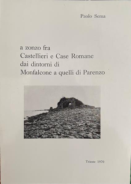 a zonzo fra Castellieri e Case Romane dai dintorni di Monfalcone a quelli di Parenzo - copertina