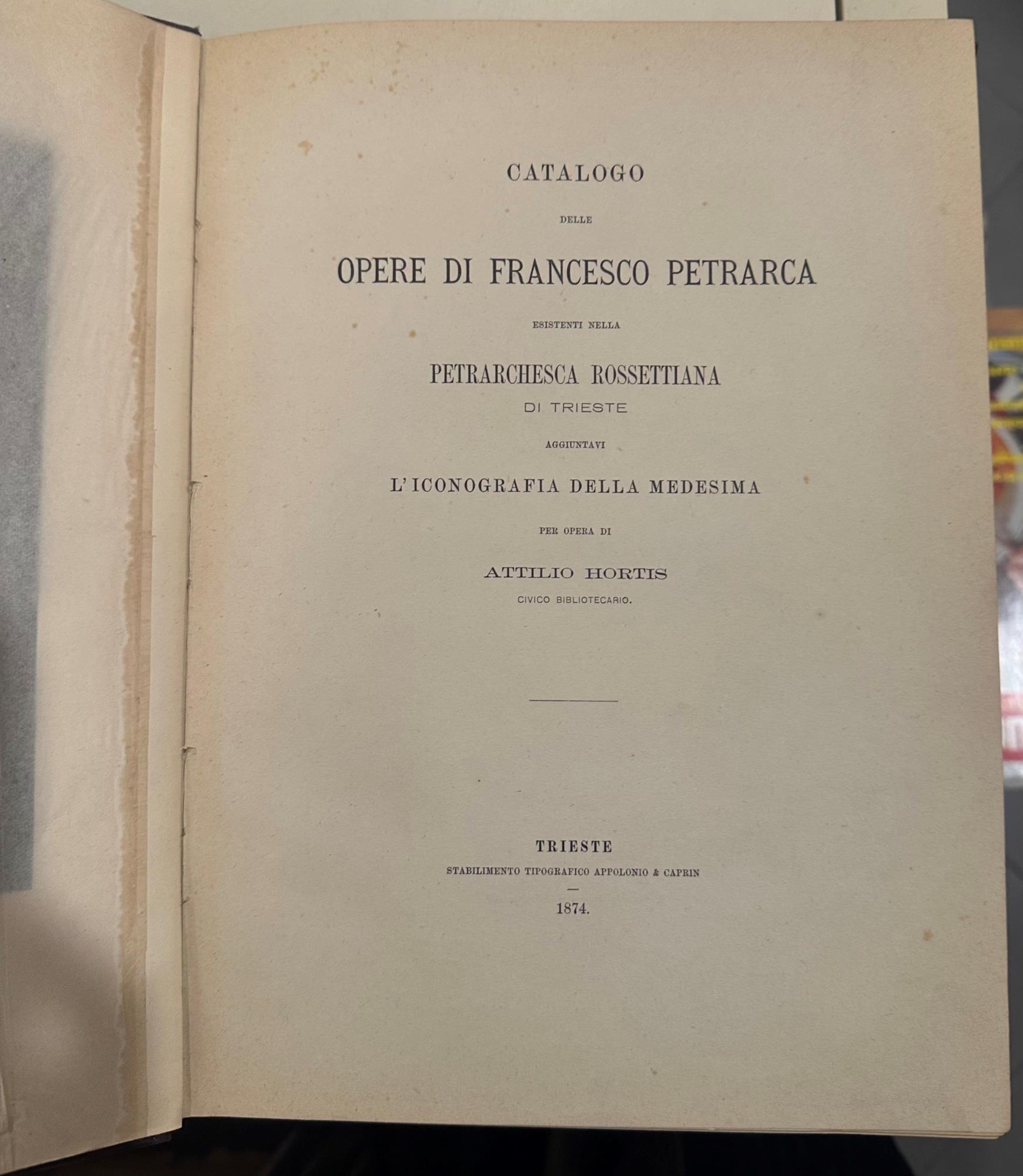 Catalogo Delle Opere Di Francesco Petrarca Esistenti Nella Petrarchesca Rossettiana Di Trieste Aggiuntavi L'Iconografia Della Medesima