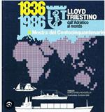 LLOYD TRIESTINO DALL'ADRIATICO AL MONDO 1836 1986 Libro Book Nave 500 Anni Years