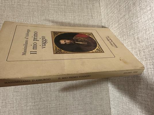 Il Mio Primo Viaggio - Massimiliano D'Asburgo - copertina