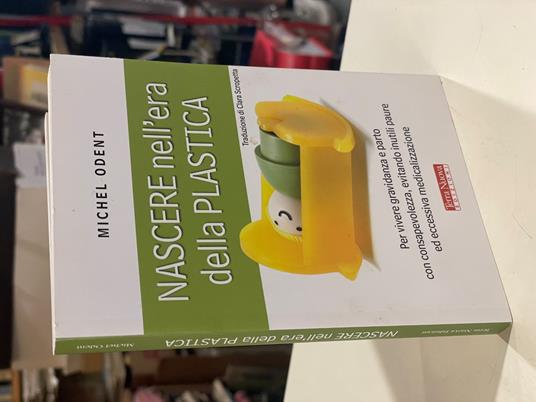 Nascere Nell'Era Della Plastica - Michel Odent - copertina