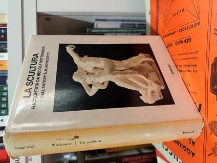 LA SCULTURA RACCONTATA DA RUDOLF WITTKOWER DALL'ANTICHITÀ AL NOVECENTO einaudi - Rudolf Wittkower - copertina