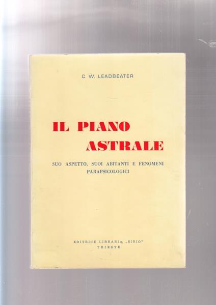 Leadbeater IL PIANO ASTRALE fenomeni parapsicologici - sirio trieste - Leadbeater - copertina