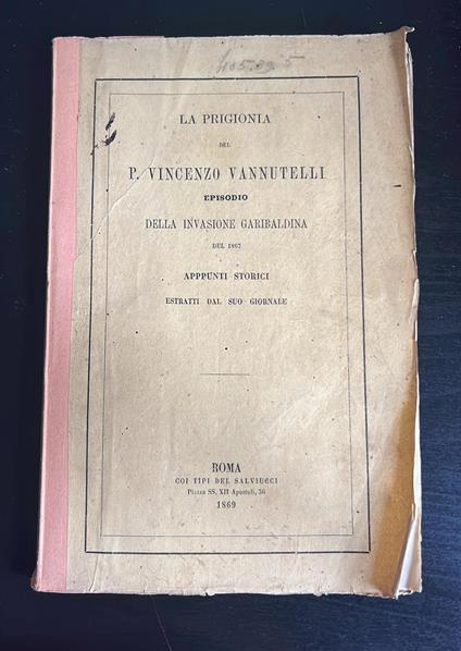 La prigionia del P. Vincenzo Vannutelli. Episodio della invasione garibaldina del 1867 - Vincenzo Vannutelli - copertina