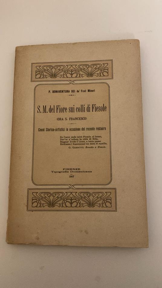 S.M del fiore sui colli di Fiesole . Ora S. Francesco. Cenni storico-artistici in occasione del recente restauro - copertina
