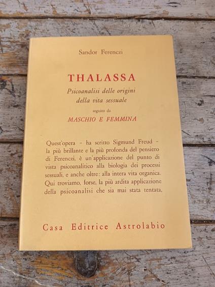 Thalassa: psicoanalisi delle origini della vita sessuale seguito da maschio e femmina - Sándor Ferenczi - copertina